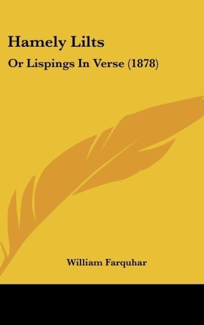 Hamely Lilts: Or Lispings In Verse (1878)