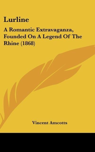 Lurline: A Romantic Extravaganza, Founded On A Legend Of The Rhine (1868)