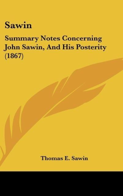Sawin: Summary Notes Concerning John Sawin, And His Posterity (1867)