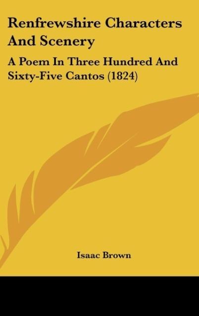 Renfrewshire Characters And Scenery: A Poem In Three Hundred And Sixty-Five Cantos (1824)