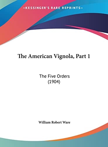 The American Vignola, Part 1: The Five Orders (1904)