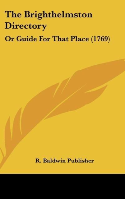 The Brighthelmston Directory: Or Guide For That Place (1769)