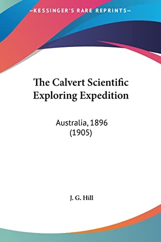The Calvert Scientific Exploring Expedition: Australia, 1896 (1905)
