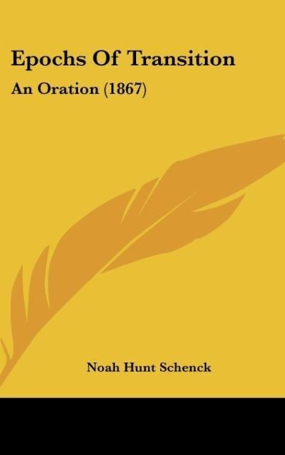 Epochs Of Transition: An Oration (1867)