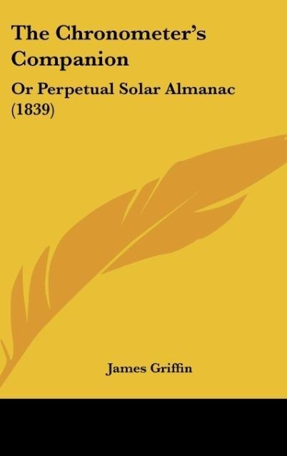 The Chronometers Companion: Or Perpetual Solar Almanac (1839)