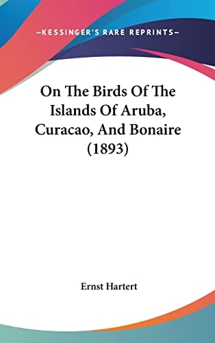 On The Birds Of The Islands Of Aruba, Curacao, And Bonaire (1893)