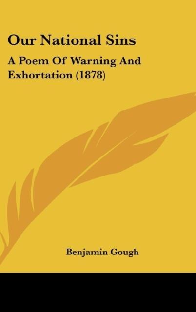 Our National Sins: A Poem Of Warning And Exhortation (1878)