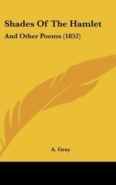 Shades Of The Hamlet: And Other Poems (1852)