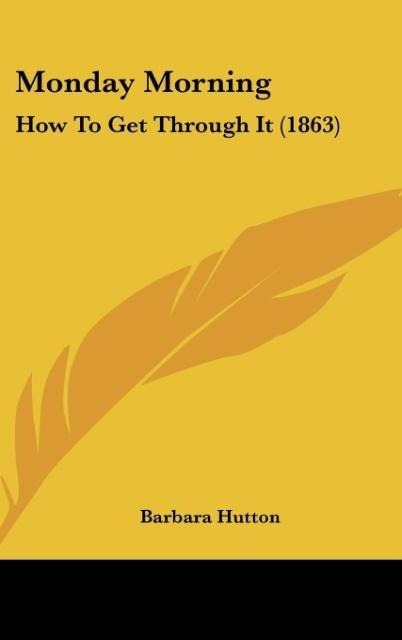 Monday Morning: How To Get Through It (1863)