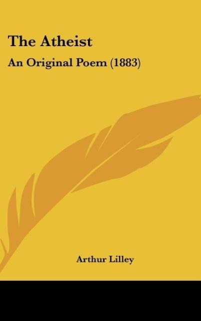 The Atheist: An Original Poem (1883)