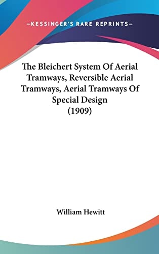 The Bleichert System Of Aerial Tramways, Reversible Aerial Tramways, Aerial Tramways Of Special Design (1909)