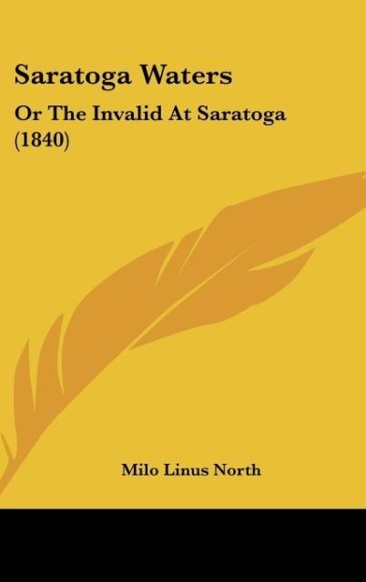 Saratoga Waters: Or The Invalid At Saratoga (1840)