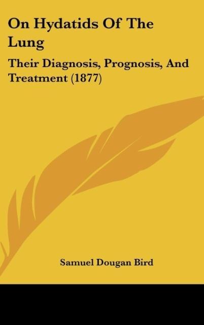 On Hydatids Of The Lung: Their Diagnosis, Prognosis, And Treatment (1877)