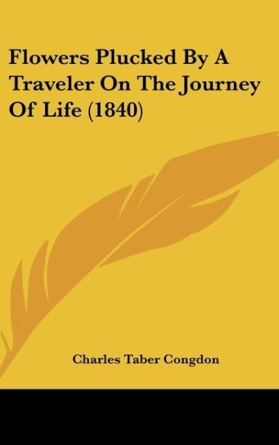 Flowers Plucked By A Traveler On The Journey Of Life (1840)