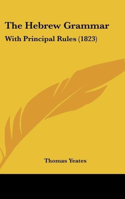 The Hebrew Grammar: With Principal Rules (1823)