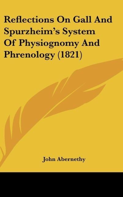 Reflections On Gall And Spurzheims System Of Physiognomy And Phrenology (1821)