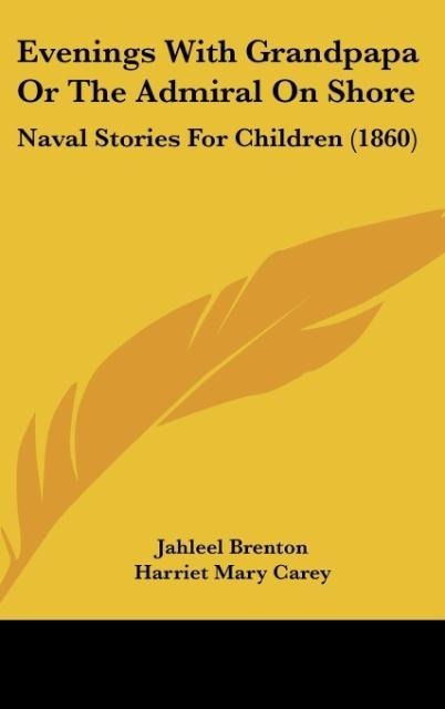 Evenings With Grandpapa Or The Admiral On Shore: Naval Stories For Children (1860)