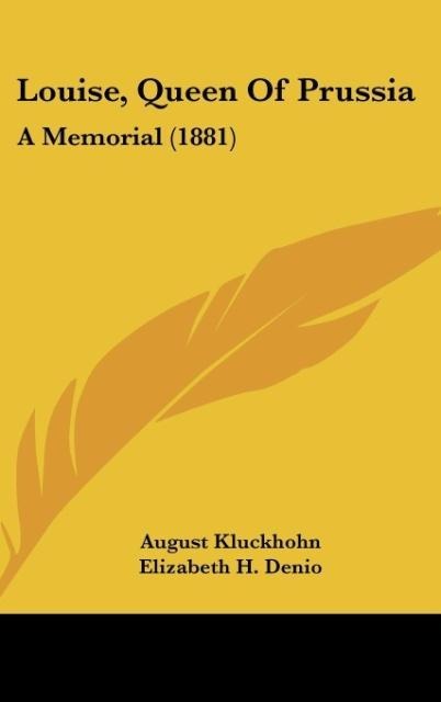 Louise, Queen Of Prussia: A Memorial (1881)