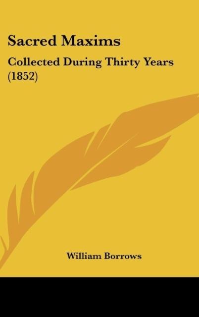 Sacred Maxims: Collected During Thirty Years (1852)