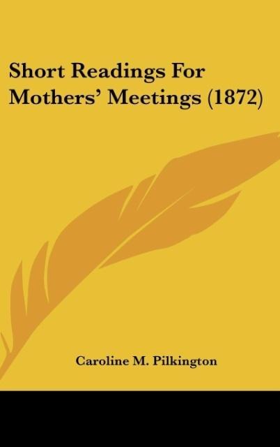 Short Readings For Mothers Meetings (1872)