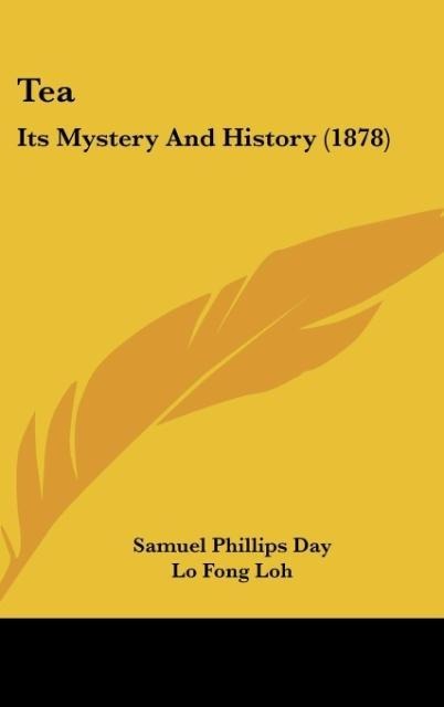 Tea: Its Mystery And History (1878)
