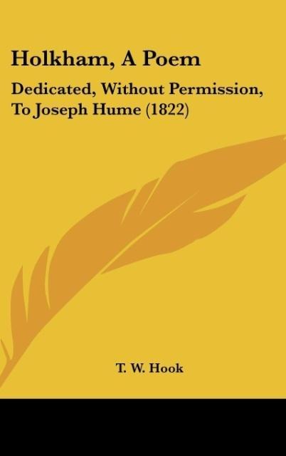 Holkham, A Poem: Dedicated, Without Permission, To Joseph Hume (1822)