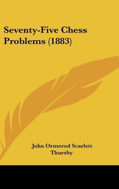Seventy-Five Chess Problems (1883)