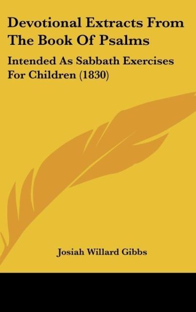 Devotional Extracts From The Book Of Psalms: Intended As Sabbath Exercises For Children (1830)