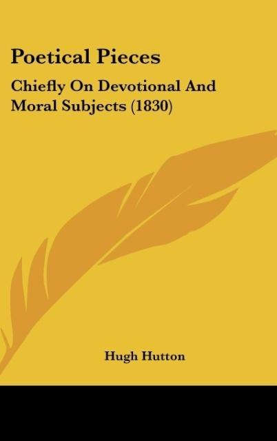 Poetical Pieces: Chiefly On Devotional And Moral Subjects (1830)