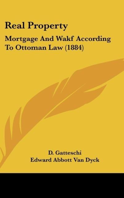 Real Property: Mortgage And Wakf According To Ottoman Law (1884)