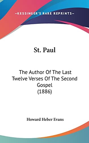 St. Paul: The Author Of The Last Twelve Verses Of The Second Gospel (1886)