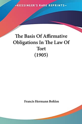 The Basis Of Affirmative Obligations In The Law Of Tort (1905)