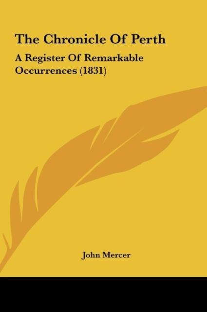 The Chronicle Of Perth: A Register Of Remarkable Occurrences (1831)