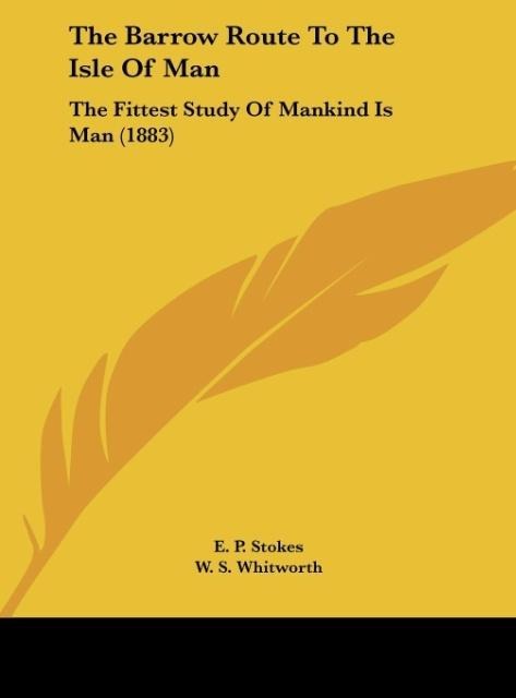 The Barrow Route To The Isle Of Man: The Fittest Study Of Mankind Is Man (1883)
