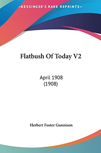 Flatbush Of Today V2: April 1908 (1908)