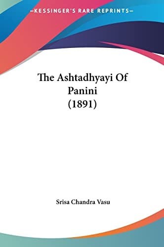 The Ashtadhyayi Of Panini (1891)