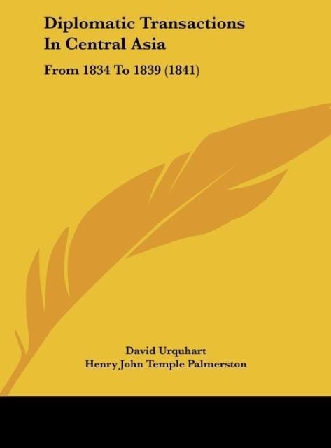 Diplomatic Transactions In Central Asia: From 1834 To 1839 (1841)