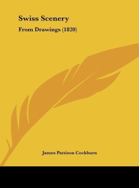 Swiss Scenery: From Drawings (1820)