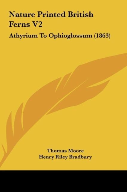 Nature Printed British Ferns V2: Athyrium To Ophioglossum (1863)