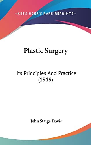 Plastic Surgery: Its Principles And Practice (1919)