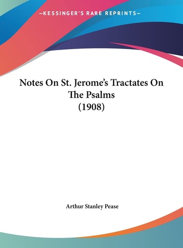 Notes On St. Jerome's Tractates On The Psalms (1908)