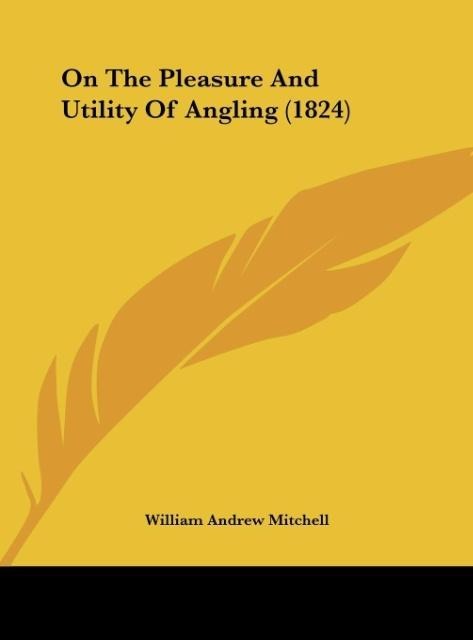 On The Pleasure And Utility Of Angling (1824)