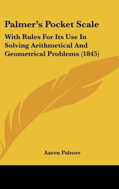 Palmers Pocket Scale: With Rules For Its Use In Solving Arithmetical And Geometrical Problems (1845)