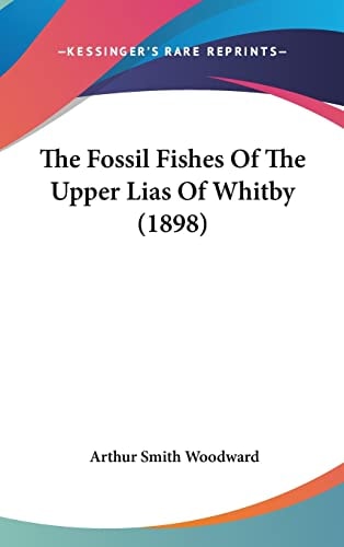 The Fossil Fishes Of The Upper Lias Of Whitby (1898)