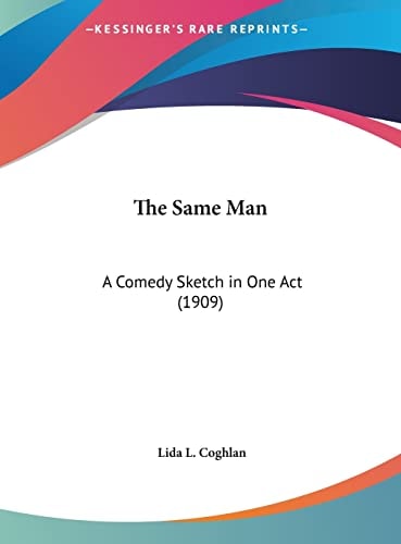 The Same Man: A Comedy Sketch in One Act (1909)