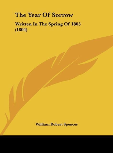 The Year Of Sorrow: Written In The Spring Of 1803 (1804)