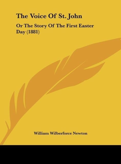 The Voice Of St. John: Or The Story Of The First Easter Day (1881)