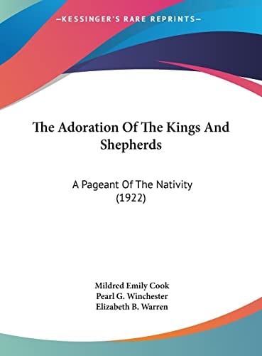 The Adoration Of The Kings And Shepherds: A Pageant Of The Nativity (1922)