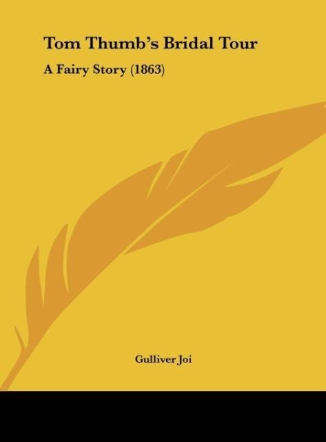 Tom Thumbs Bridal Tour: A Fairy Story (1863)