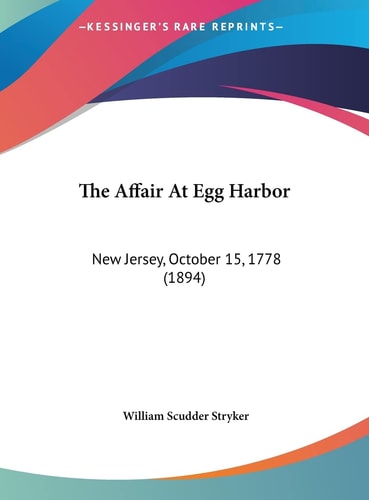 The Affair At Egg Harbor: New Jersey, October 15, 1778 (1894)